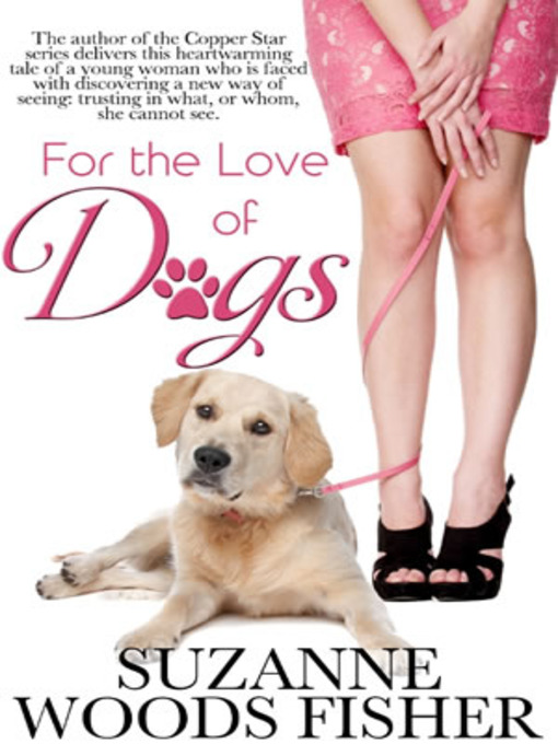 Title details for For the Love of Dogs by Suzanne Woods Fisher - Available